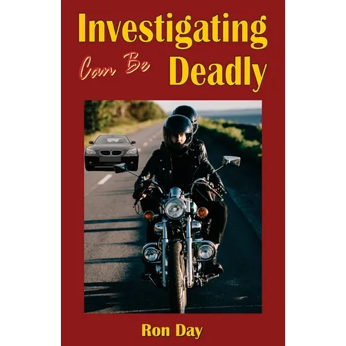 Investigating Can Be Deadly