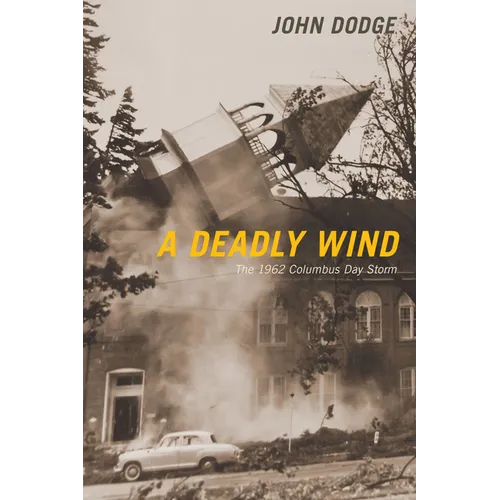 A Deadly Wind: The 1962 Columbus Day Storm