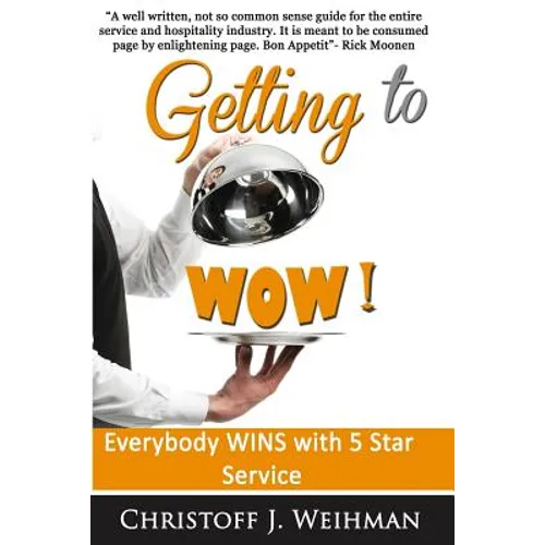 Getting to WOW!: Everybody WINS with 5 Star Service