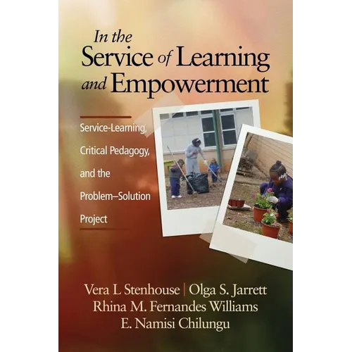 In the Service of Learning and Empowerment: Service-Learning, Critical Pedagogy, and the Problem-Solution Project