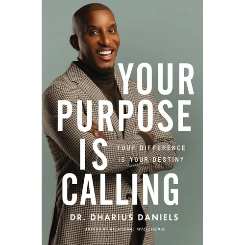 Your Purpose Is Calling: Your Difference Is Your Destiny