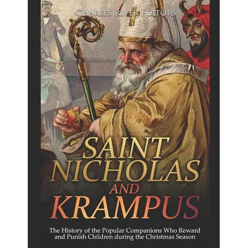 Saint Nicholas and Krampus: The History of the Popular Companions Who Reward and Punish Children during the Christmas Season