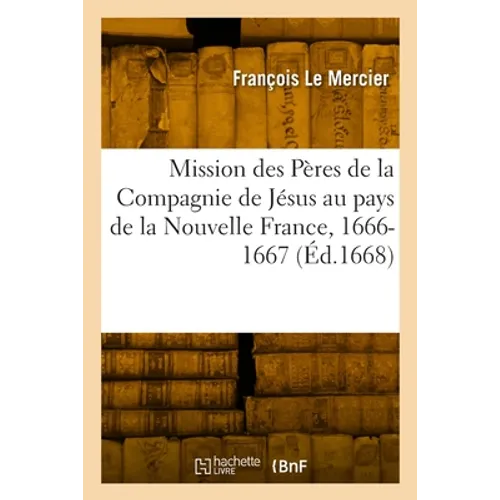 Relation de ce qui s'est passé en la mission des Pères de la Compagnie de Jésus: au pays de la Nouvelle France, 1666-1667