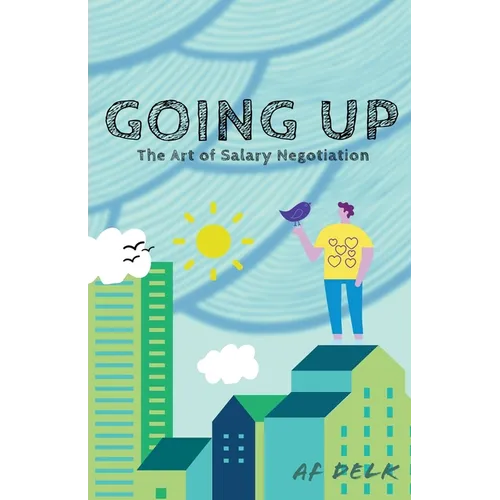 Going up: The Art of Salary Negotiation