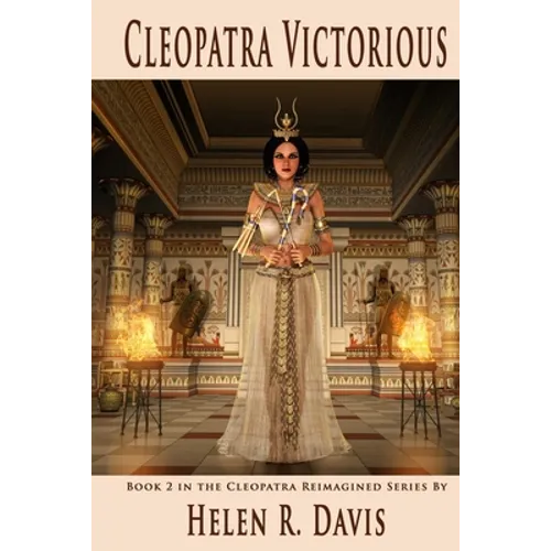 Cleopatra Victorious: Book 2 in the Cleopatra Reimagined Series