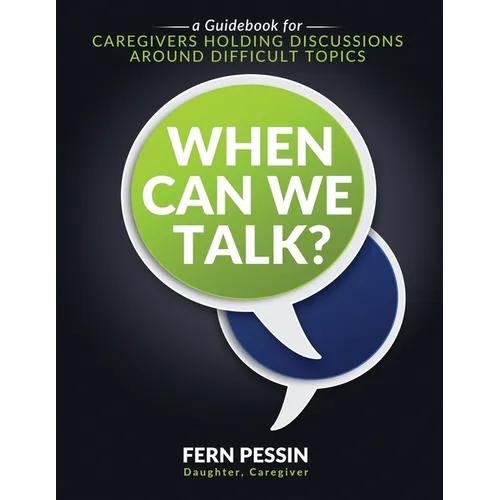 When Can We Talk?: A Guidebook for Caregivers Holding Discussions Around Difficult Topics