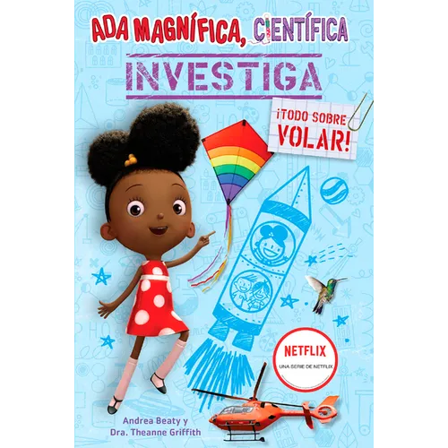 ADA Magnífica, Científica Investiga: ¡Todo Sobre Volar! / ADA Twist, Scientist: Exploring Flight!