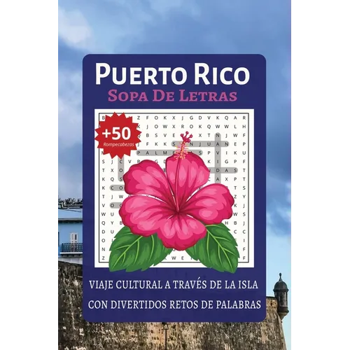 Puerto Rico en Palabras: Sopa de Letras con Sabor Boricua: Un viaje cultural a través de la isla con divertidos retos de palabras para todas las edade