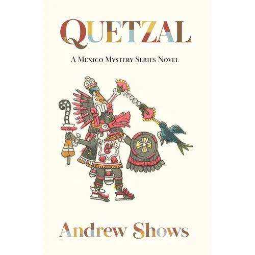Quetzal: A Mexico Mystery Series Novel (softcover)
