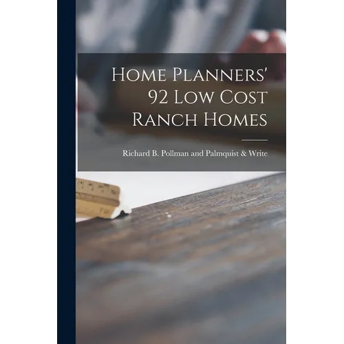 Home Planners' 92 Low Cost Ranch Homes