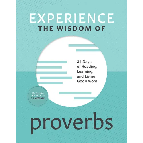 Experience the Wisdom of Proverbs: 31 Days of Reading, Learning, and Living God's Word