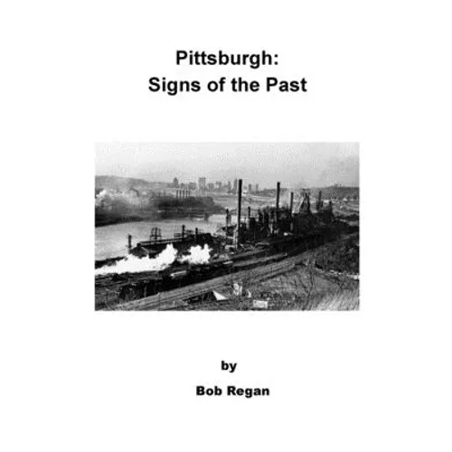 Pittsburgh: Signs of the Past