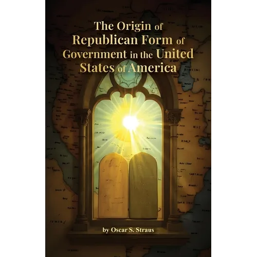 The Origin of Republican Form of Government in the United States of America