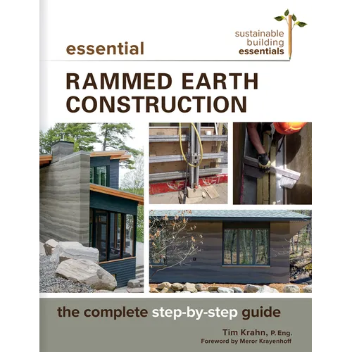 Essential Rammed Earth Construction: The Complete Step-By-Step Guide