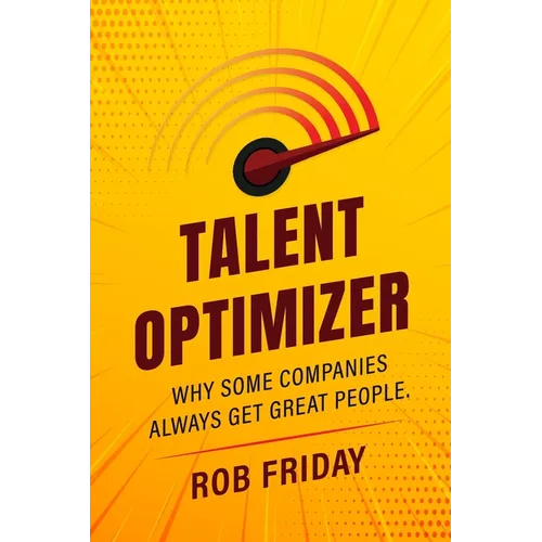 Talent Optimizer: Why some companies always get great people.