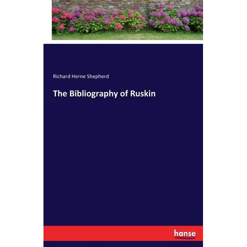 The Bibliography of Ruskin
