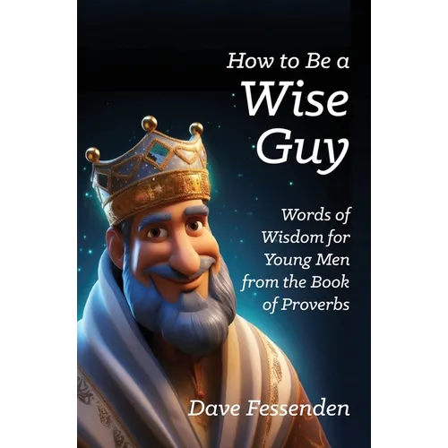 How to Be a Wise Guy