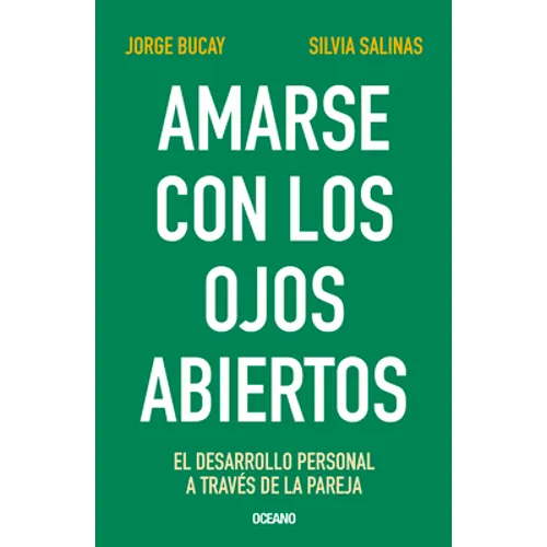 Amarse Con Los Ojos Abiertos: El Desarrollo Personal a Través de la Pareja