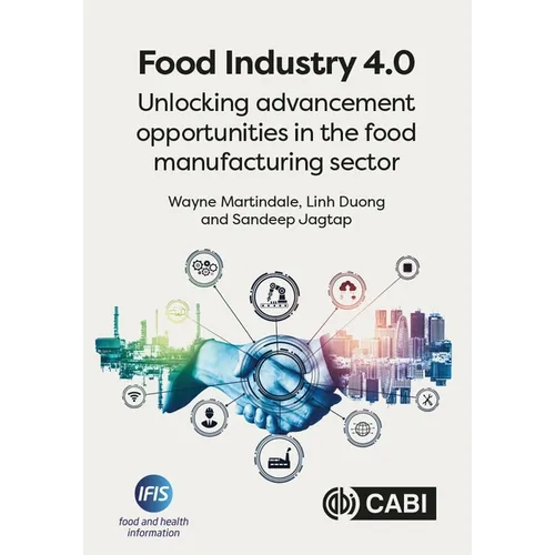 Food Industry 4.0: Unlocking Advancement Opportunities in the Food Manufacturing Sector