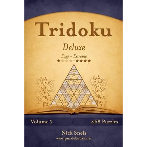 Tridoku Deluxe - Easy to Extreme - Volume 7 - 468 Puzzles