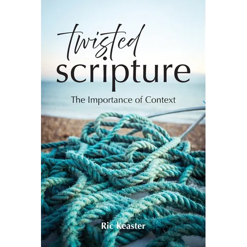 Twisted Scripture: The Importance of Context