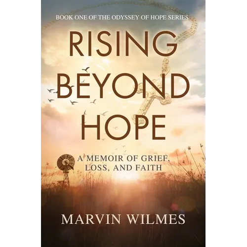 Rising Beyond Hope: A Memoir of Grief, Loss, and Faith