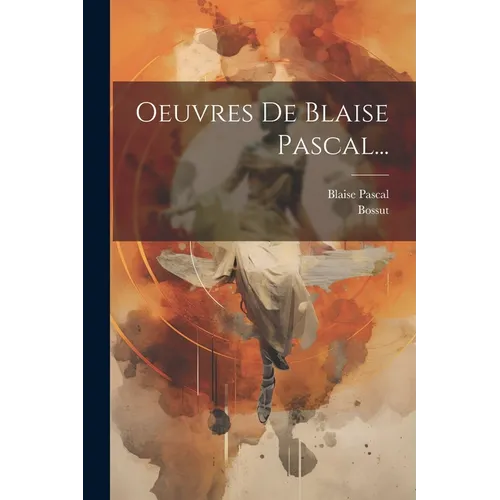 Oeuvres De Blaise Pascal...