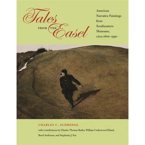 Tales from the Easel: American Narrative Paintings from Southeastern Museums, Circa 1800-1950
