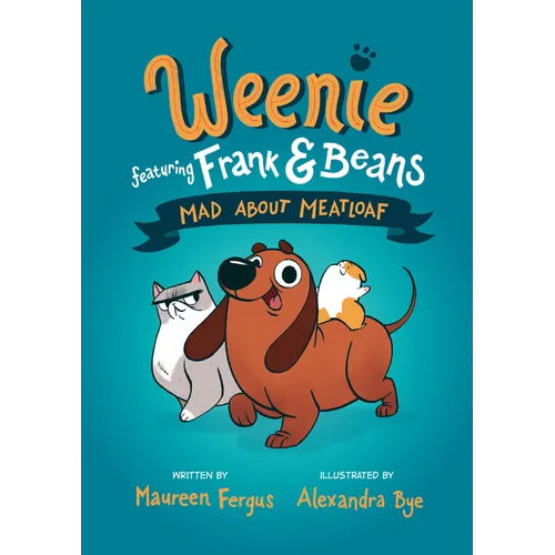 Mad about Meatloaf (Weenie Featuring Frank and Beans Book #1)