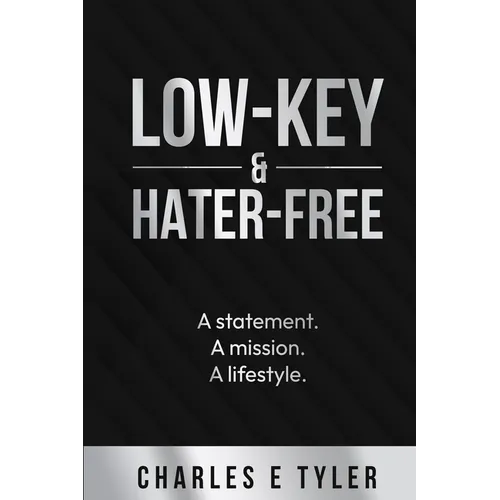Low-Key & Hater-Free