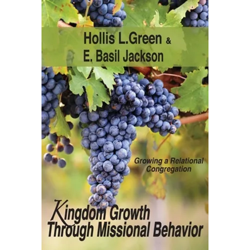 Kingdom Growth Through Missional Behavior: Growing a Relational Congregation