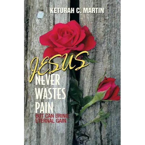 Jesus Never Wastes Pain
