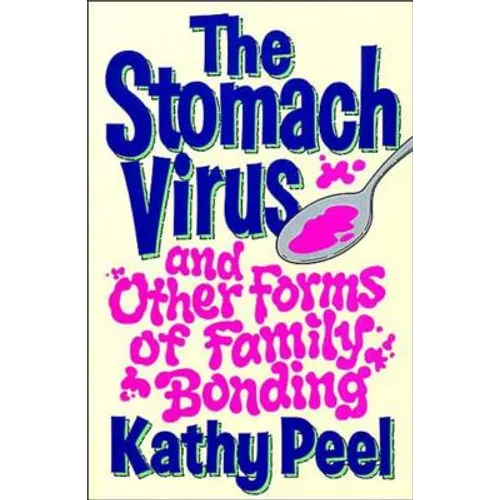 The Stomach Virus and Other Forms of Family Bonding