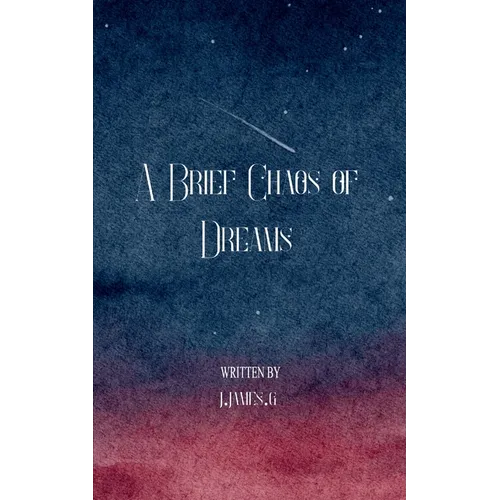 A Brief Chaos of Dreams