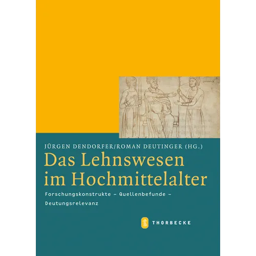 Das Lehnswesen Im Hochmittelalter: Forschungskonstrukte - Quellenbefunde - Deutungsrelevanz