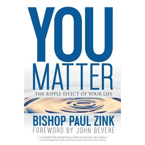 You Matter: The ripple effect of your life