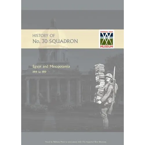 HISTORY OF No.30 SQUADRON RAF. EGYPT AND MESOPOTAMIA 1914 to 1919