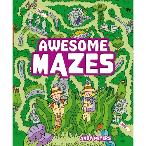 Awesome Mazes: Over 200 Incredible Puzzles to Navigate!