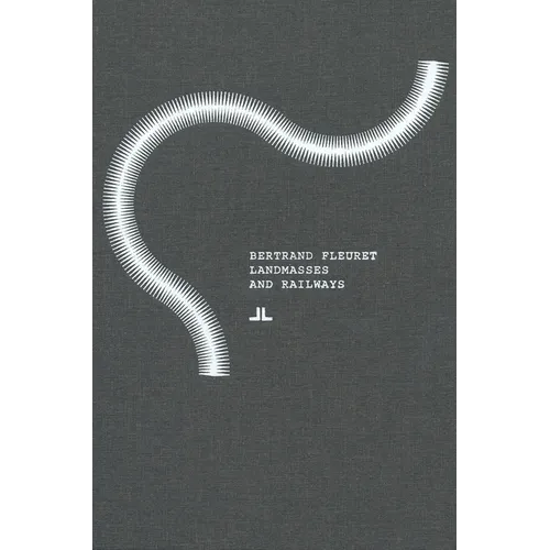 Bertrand Fleuret: Landmasses and Railways