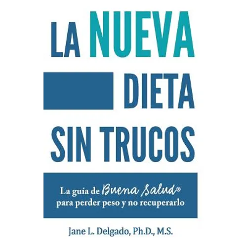 La nueva dieta sin trucos: La guía de buena salud para perder peso y no recuperarlo