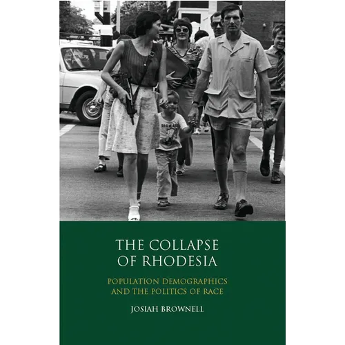 The Collapse of Rhodesia: Population Demographics and the Politics of Race