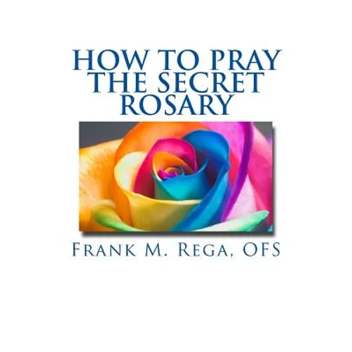 How to Pray the Secret Rosary