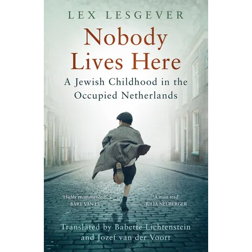 Nobody Lives Here: A Jewish Childhood in the Occupied Netherlands