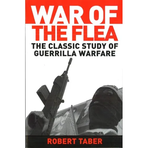 War of the Flea: The Classic Study of Guerrilla Warfare
