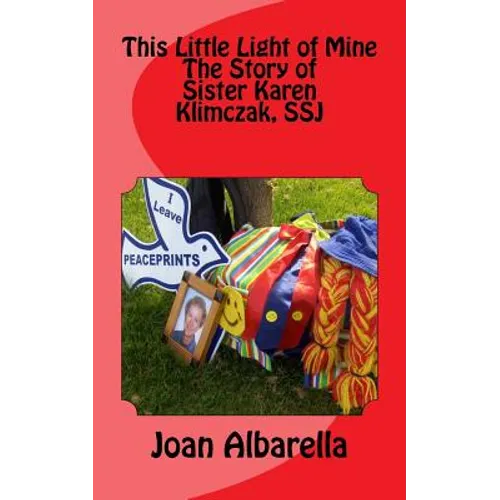 This Little Light of Mine: The Story of Sister Karen Klimczak, SSJ