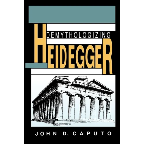 Demythologizing Heidegger