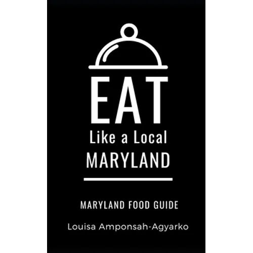 Eat Like a Local- Maryland: Maryland Food Guide