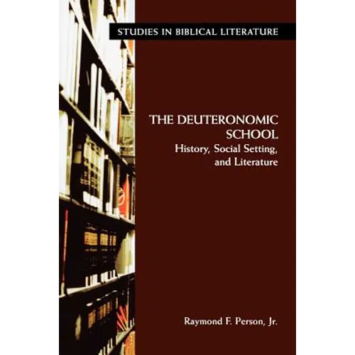 The Deuteronomic School: History, Social Setting, and Literature