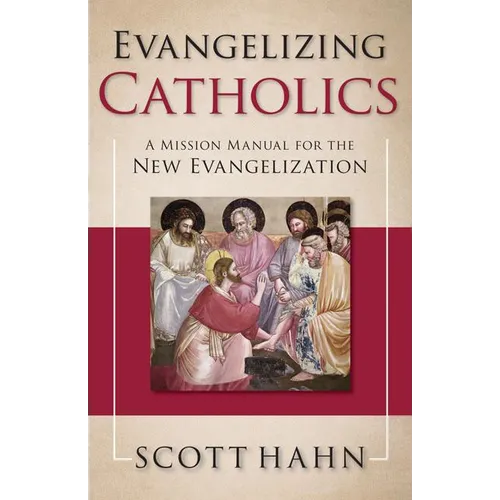 Evangelizing Catholics: A Mission Manual for the New Evangelization