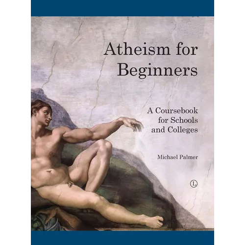 Atheism for Beginners: A Course Book for Schools and Colleges